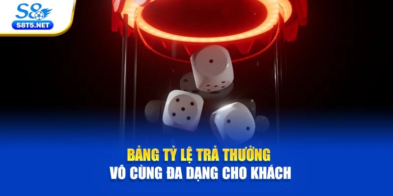 Bảng tỷ lệ trả thưởng vô cùng đa dạng cho khách