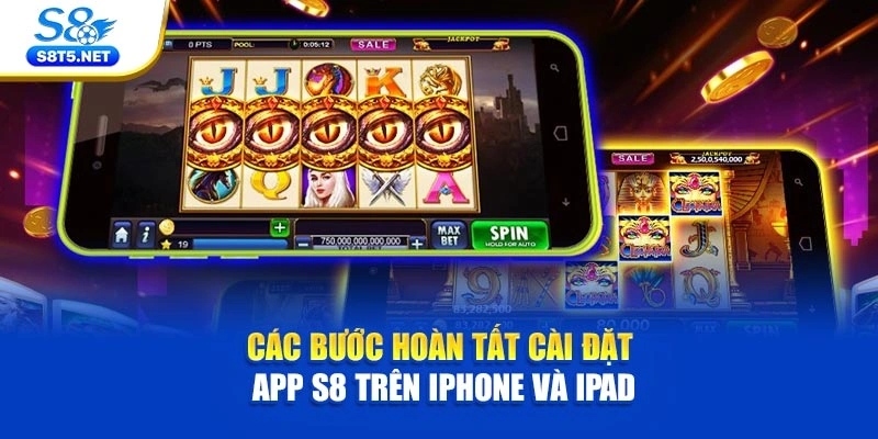 Các bước hoàn tất cài đặt app S8 trên iPhone và iPad