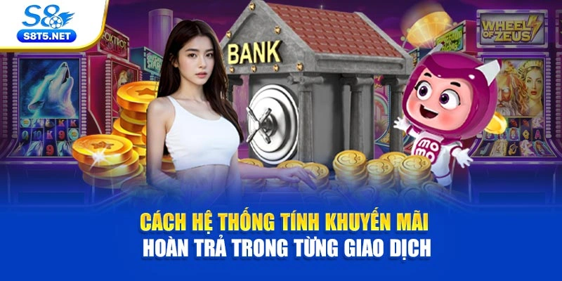 Cách hệ thống tính khuyến mãi hoàn trả trong từng giao dịch