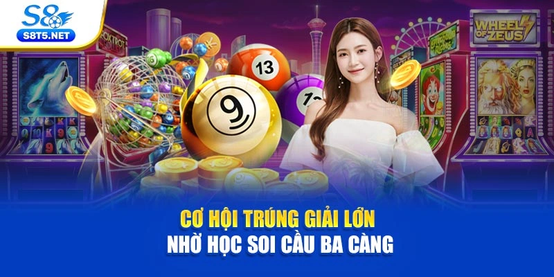Cơ hội trúng giải lớn nhờ học soi cầu ba càng