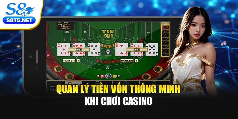 Quản lý tiền vốn thông minh khi chơi casino